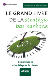 Le Grand livre de la stratégie bas carbone - Les principes et outils pour la réussir
